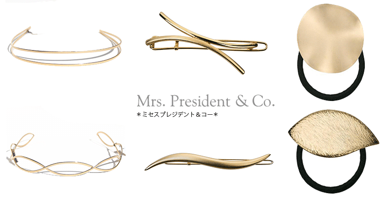 新作Mrs.President&COのヘアアクセサリー